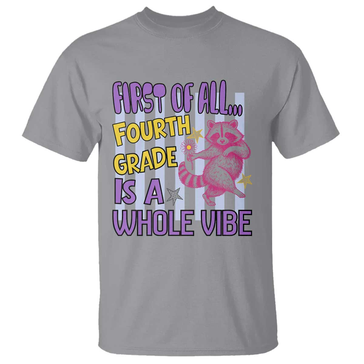 Cute Raccoon 4th Grade Student Teacher Preppy Style T Shirt First of All Fourth Grade Is A Whole Vibe Back To School