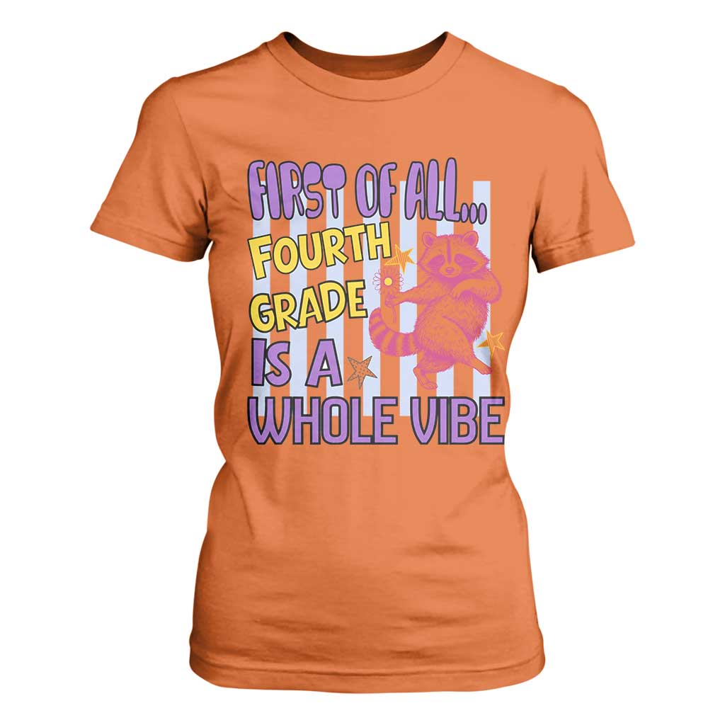 Cute Raccoon 4th Grade Student Teacher Preppy Style T Shirt For Women First of All Fourth Grade Is A Whole Vibe Back To School