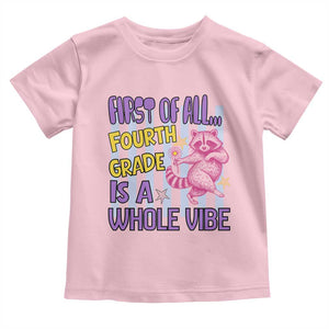Cute Raccoon 4th Grade Student Teacher Preppy Style Toddler T Shirt First of All Fourth Grade Is A Whole Vibe Back To School