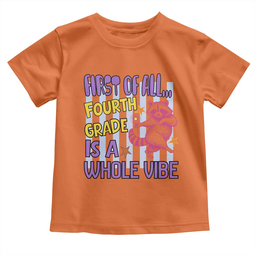 Cute Raccoon 4th Grade Student Teacher Preppy Style Toddler T Shirt First of All Fourth Grade Is A Whole Vibe Back To School