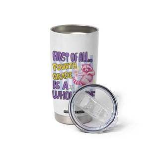 Cute Raccoon 4th Grade Student Teacher Preppy Style Tumbler Cup First of All Fourth Grade Is A Whole Vibe Back To School