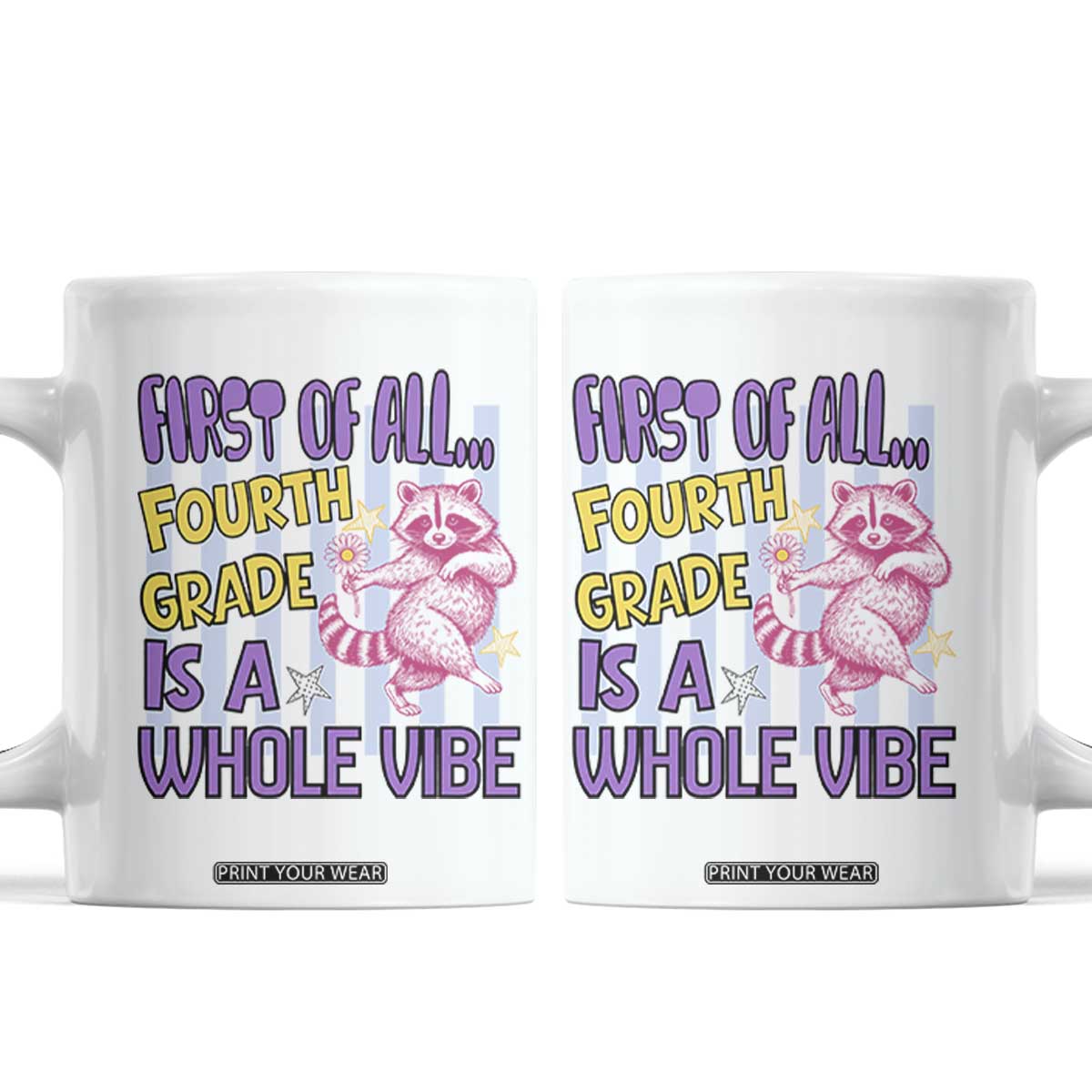 Cute Raccoon 4th Grade Student Teacher Preppy Style Coffee Mug First of All Fourth Grade Is A Whole Vibe Back To School TS02 White Print Your Wear