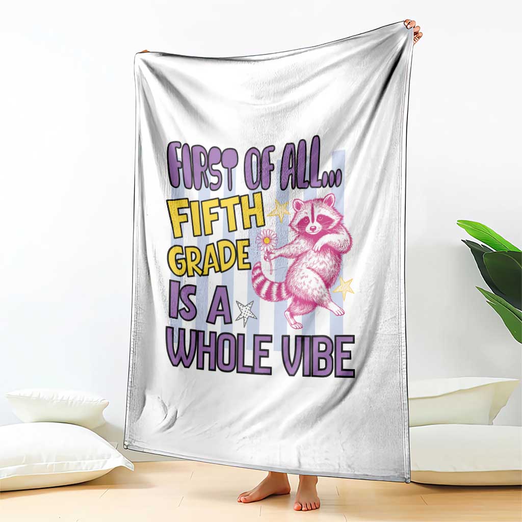 Cute Raccoon 5th Grade Student Teacher Preppy Style Throw Blanket First of All Fifth Grade Is A Whole Vibe Back To School