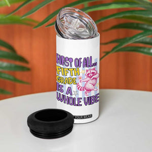 Cute Raccoon 5th Grade Student Teacher Preppy Style 4 in 1 Can Cooler Tumbler First of All Fifth Grade Is A Whole Vibe Back To School