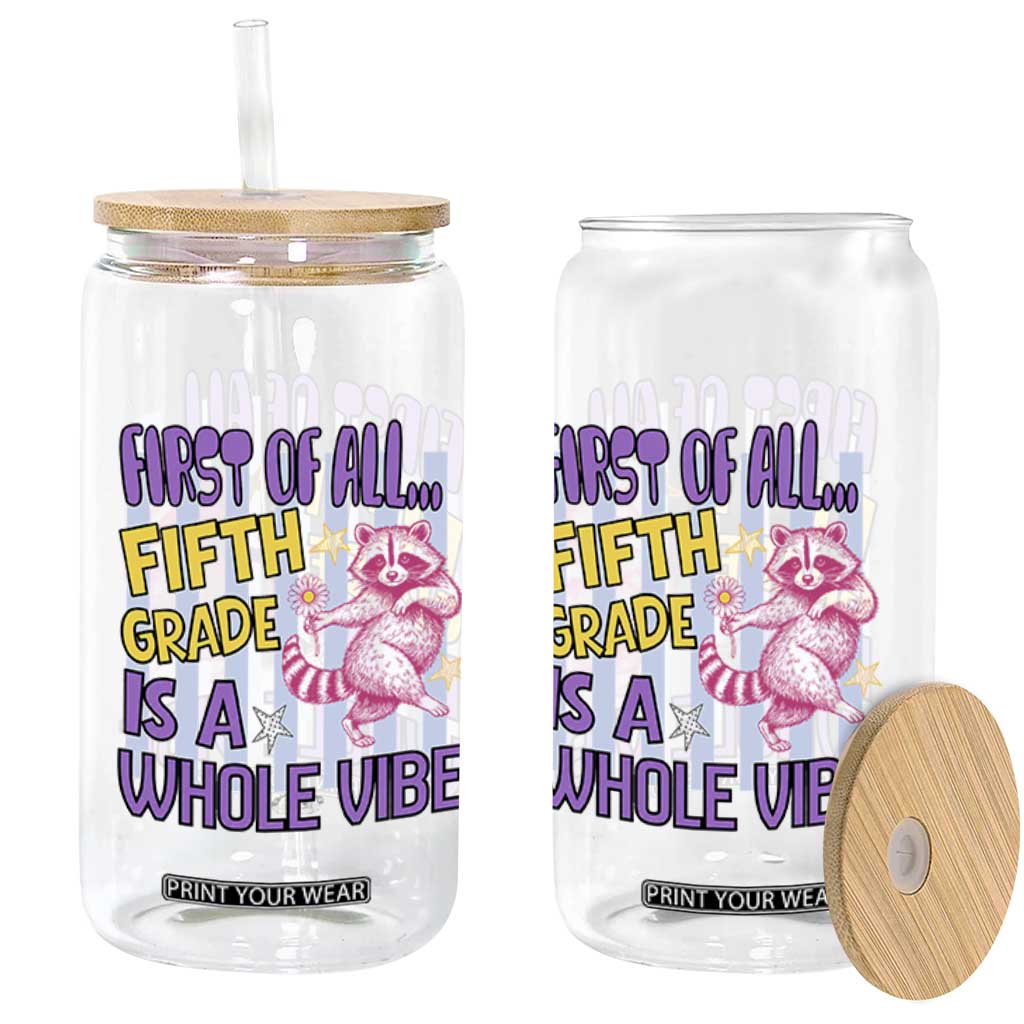 Cute Raccoon 5th Grade Student Teacher Preppy Style Glass Can First of All Fifth Grade Is A Whole Vibe Back To School
