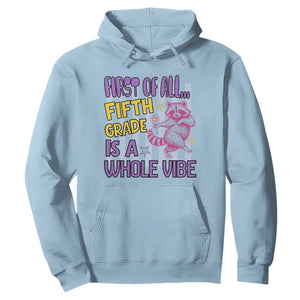 Cute Raccoon 5th Grade Student Teacher Preppy Style Hoodie First of All Fifth Grade Is A Whole Vibe Back To School
