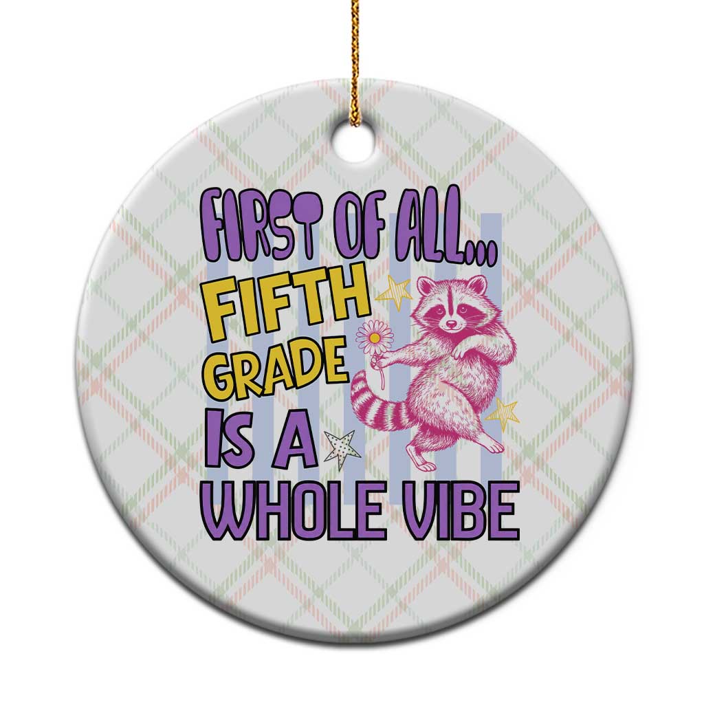 Cute Raccoon 5th Grade Student Teacher Preppy Style Ceramic Ornament First of All Fifth Grade Is A Whole Vibe Back To School