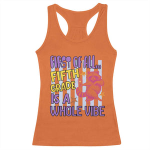 Cute Raccoon 5th Grade Student Teacher Preppy Style Racerback Tank Top First of All Fifth Grade Is A Whole Vibe Back To School