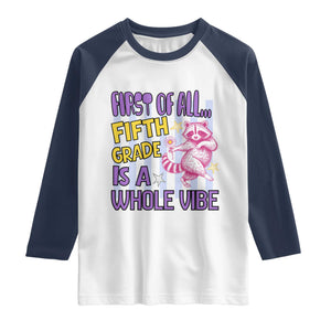 Cute Raccoon 5th Grade Student Teacher Preppy Style Raglan Shirt First of All Fifth Grade Is A Whole Vibe Back To School