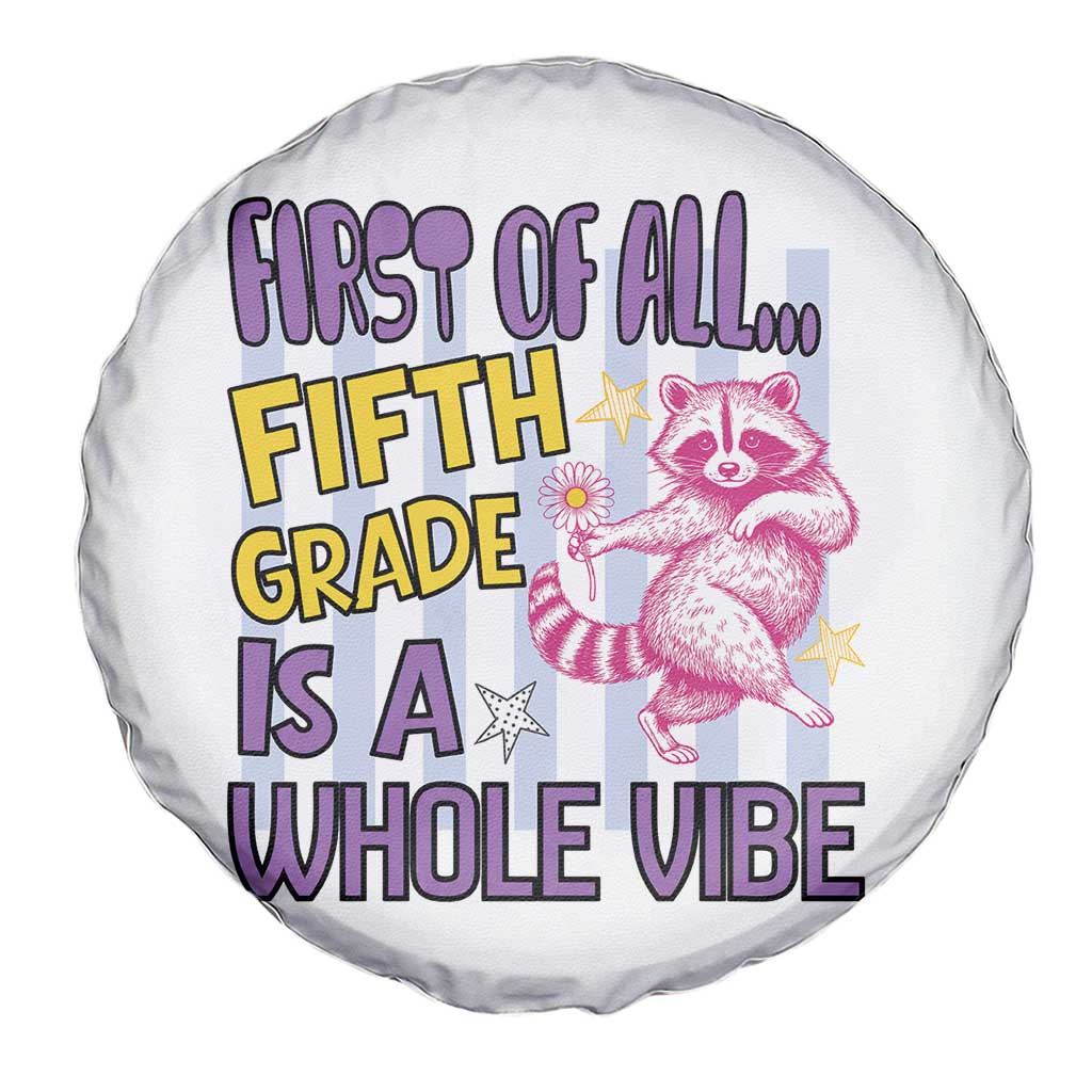 Cute Raccoon 5th Grade Student Teacher Preppy Style Spare Tire Cover First of All Fifth Grade Is A Whole Vibe Back To School