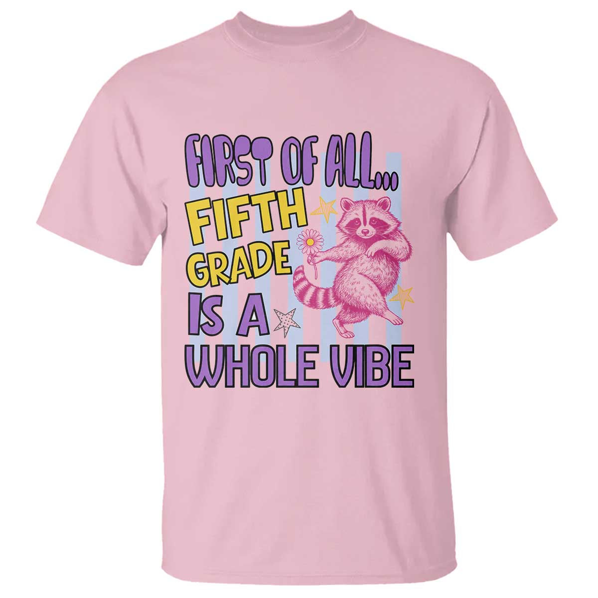 Cute Raccoon 5th Grade Student Teacher Preppy Style T Shirt First of All Fifth Grade Is A Whole Vibe Back To School