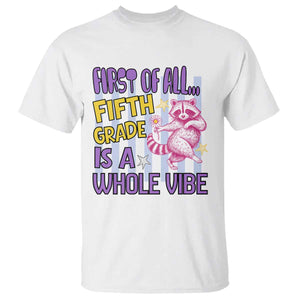 Cute Raccoon 5th Grade Student Teacher Preppy Style T Shirt First of All Fifth Grade Is A Whole Vibe Back To School