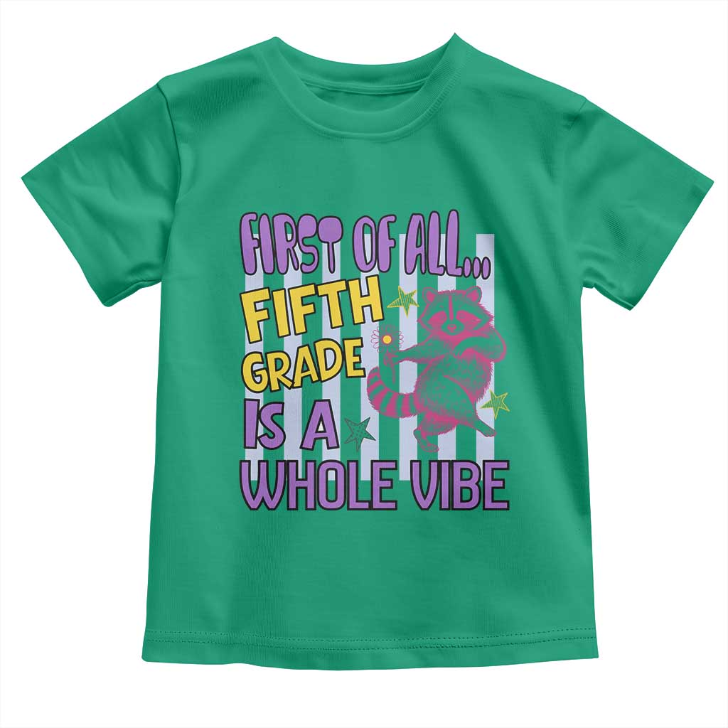 Cute Raccoon 5th Grade Student Teacher Preppy Style Toddler T Shirt First of All Fifth Grade Is A Whole Vibe Back To School