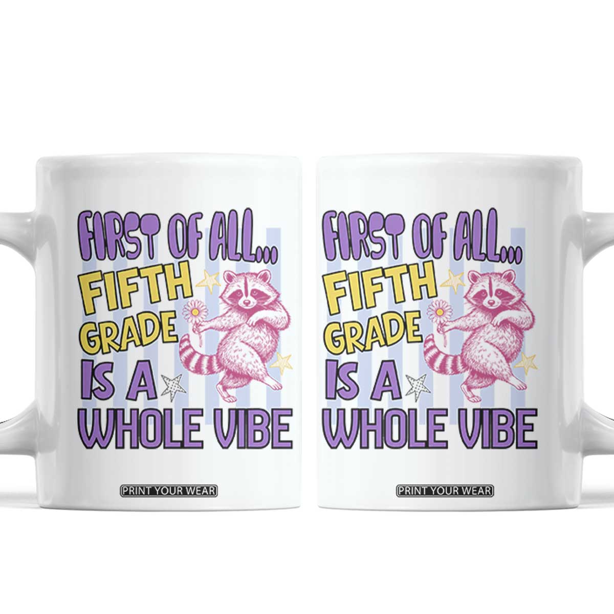 Cute Raccoon 5th Grade Student Teacher Preppy Style Coffee Mug First of All Fifth Grade Is A Whole Vibe Back To School TS02 White Print Your Wear