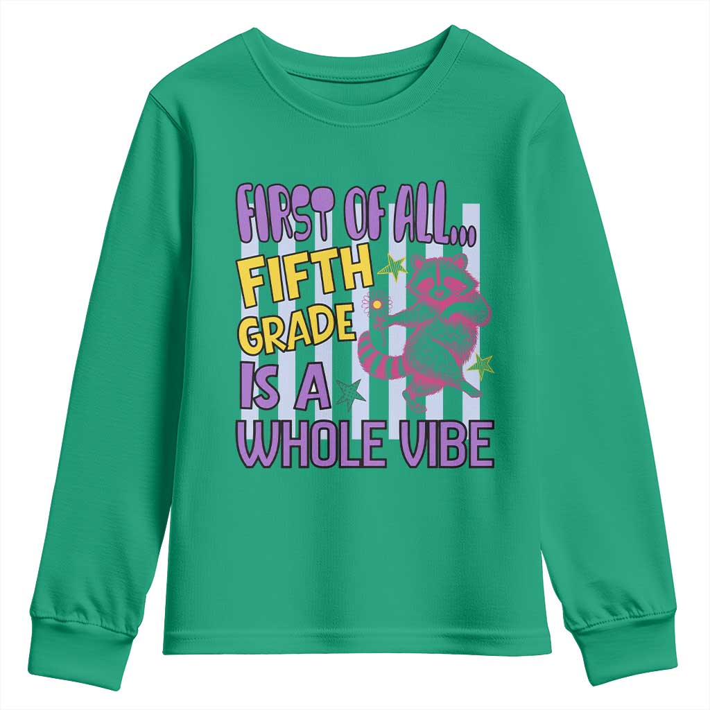 Cute Raccoon 5th Grade Student Teacher Preppy Style Youth Sweatshirt First of All Fifth Grade Is A Whole Vibe Back To School