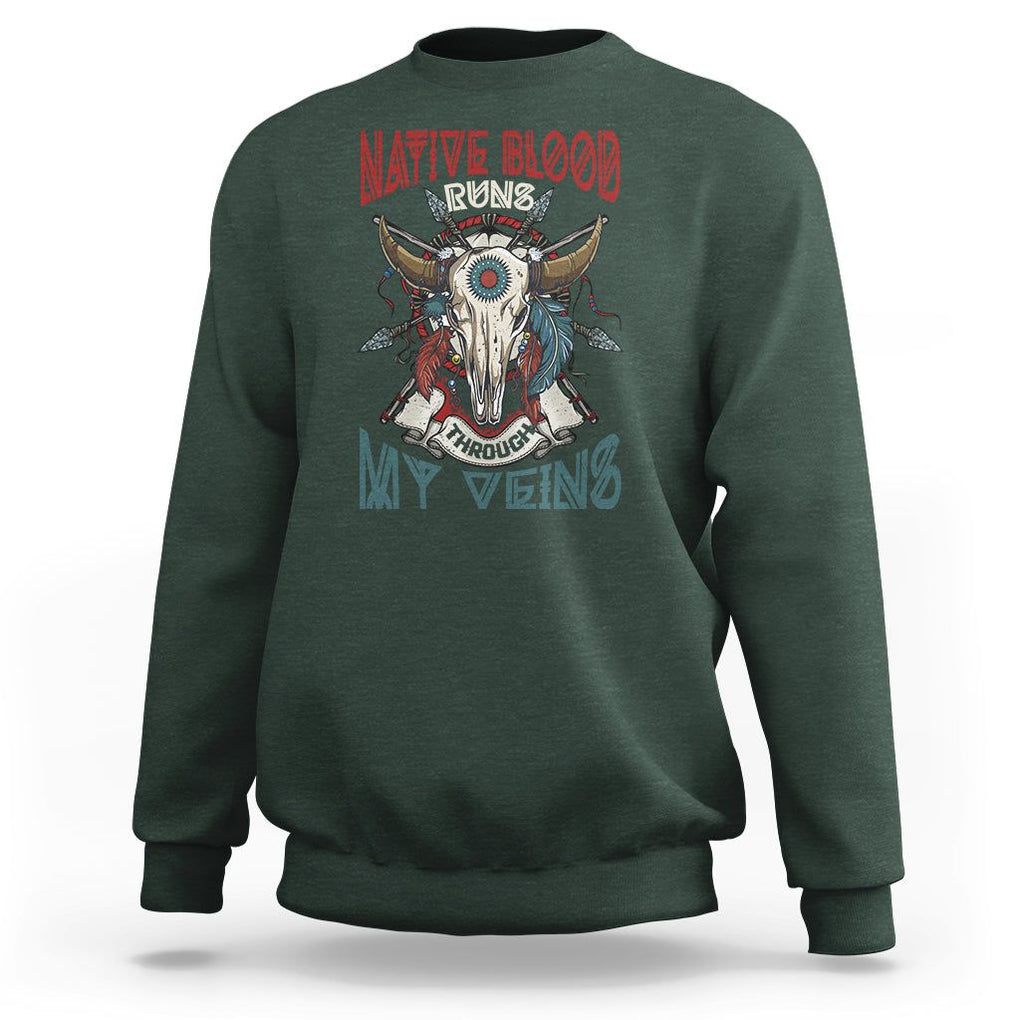 Native American Sweatshirt Native Blood Runs Through My Veins Proud TS02 Dark Forest Green Printyourwear