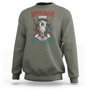 Native American Sweatshirt Native Blood Runs Through My Veins Proud TS02 Military Green Printyourwear