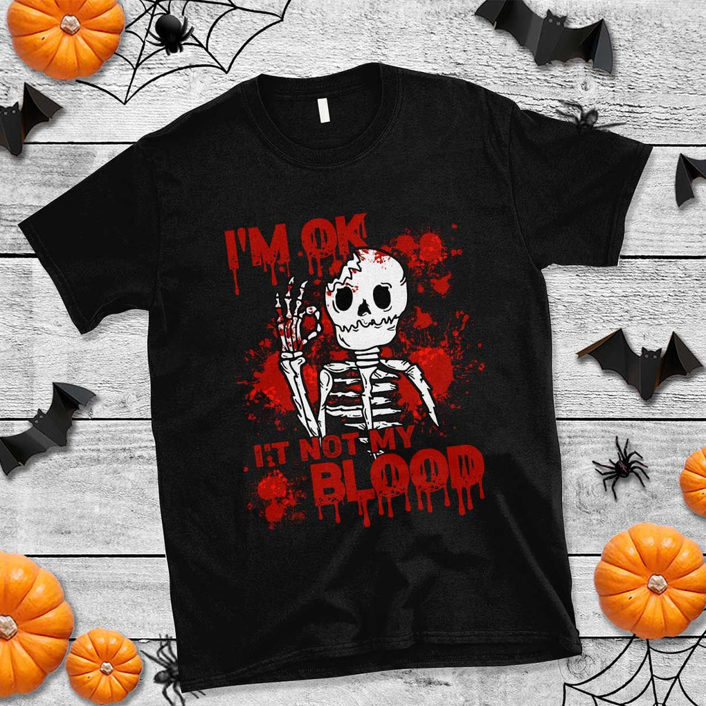 Funny Skeleton T Shirt I'm Ok It's Not My Blood Halloween Joke TS02 Black Print Your Wear