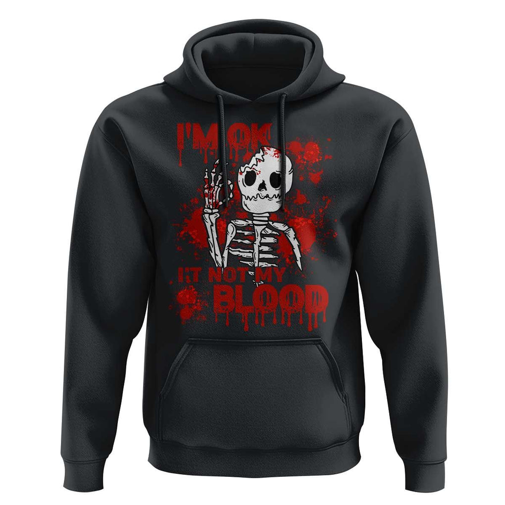 Funny Skeleton Hoodie I'm Ok It's Not My Blood Halloween Joke TS02 Black Print Your Wear