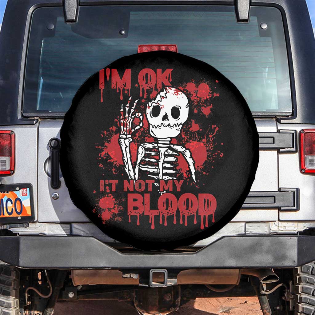 Funny Skeleton Spare Tire Cover I'm Ok It's Not My Blood Halloween Joke TS02 No hole Black Print Your Wear