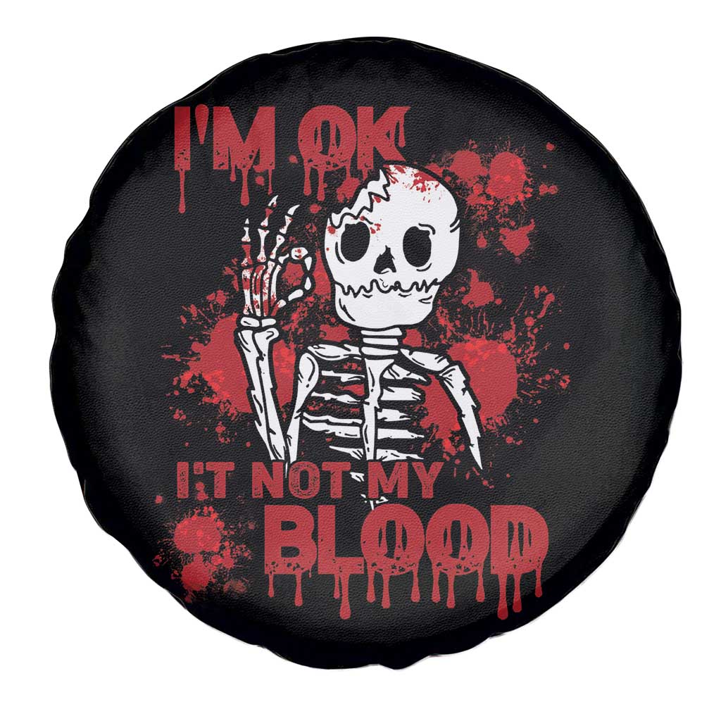 Funny Skeleton Spare Tire Cover I'm Ok It's Not My Blood Halloween Joke TS02 Print Your Wear