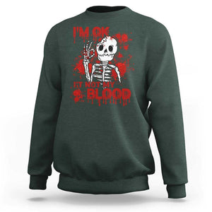 Funny Skeleton Sweatshirt I'm Ok It's Not My Blood Halloween Joke TS02 Dark Forest Green Print Your Wear