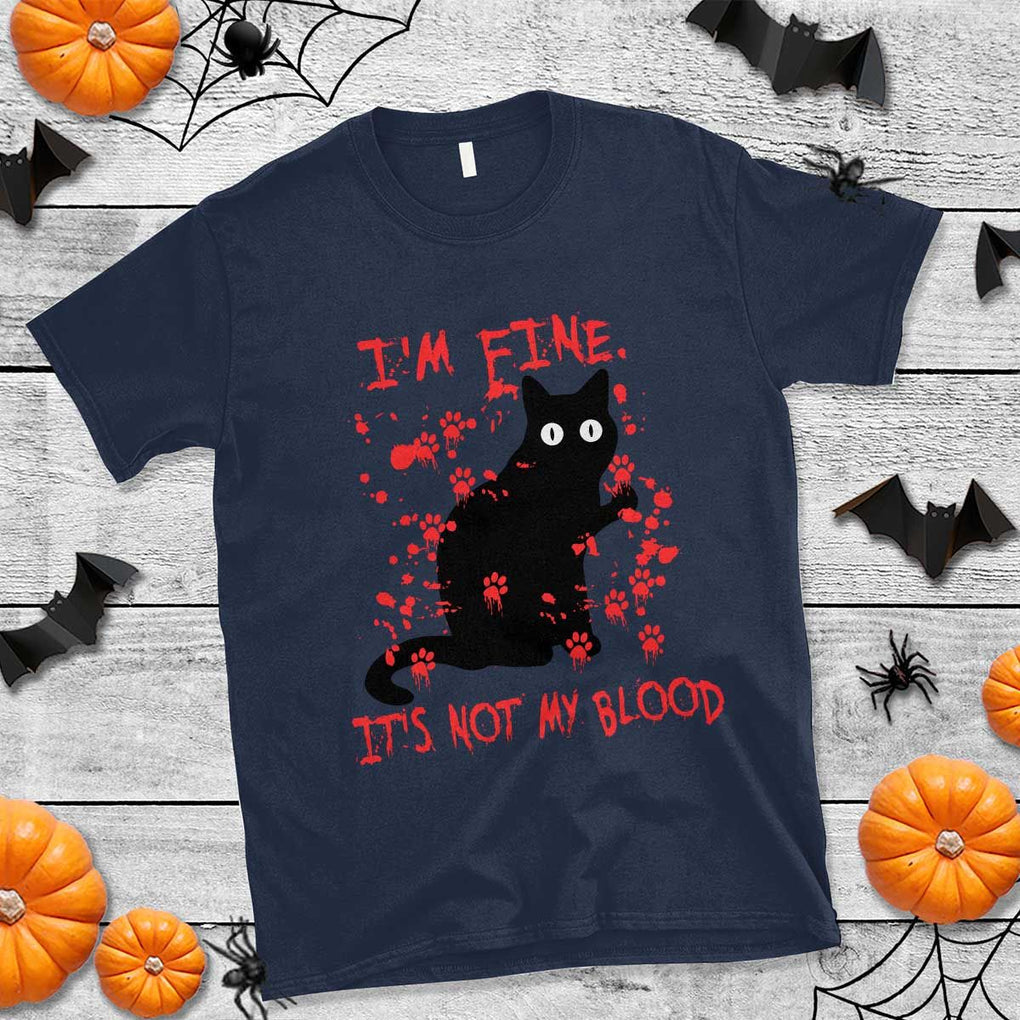Funny Black Cat T Shirt It's Fine I'm Fine It's Not My Blood Halloween Joke TS02 Navy Print Your Wear