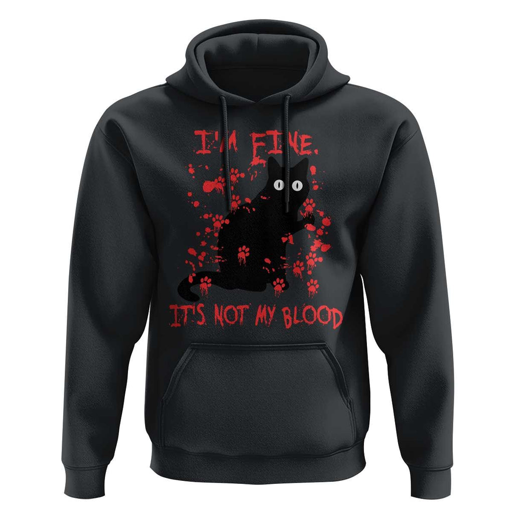 Funny Black Cat Hoodie It's Fine I'm Fine It's Not My Blood Halloween Joke TS02 Black Print Your Wear