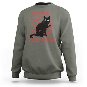 Funny Black Cat Sweatshirt It's Fine I'm Fine It's Not My Blood Halloween Joke TS02 Military Green Print Your Wear