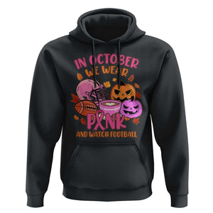 Breast Cancer Awareness Hoodie In October We Wear Pink And Watch Football Season Fall Vibe TS02 Black Print Your Wear