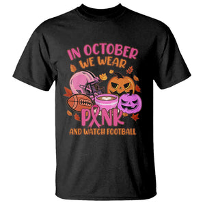 Breast Cancer Awareness T Shirt In October We Wear Pink And Watch Football Season Fall Vibe TS02 Black Print Your Wear