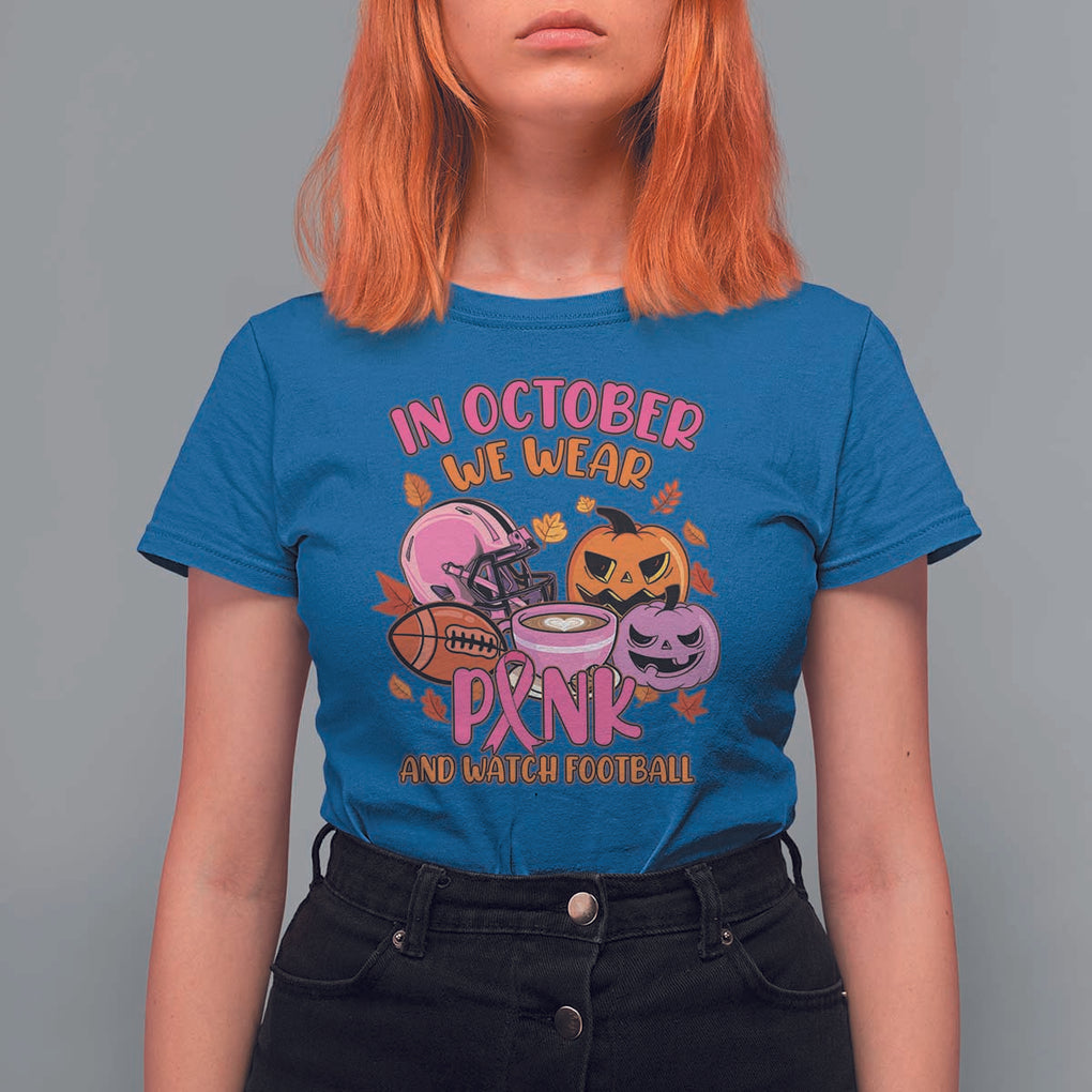 Breast Cancer Awareness T Shirt For Women In October We Wear Pink And Watch Football Season Fall Vibe TS02 Royal Blue Print Your Wear