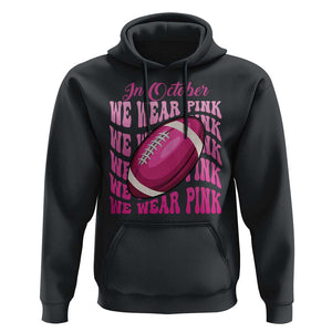Football Breast Cancer Awareness Hoodie In October We Wear Pink Rugby Retro Groovy TS02 Black Print Your Wear