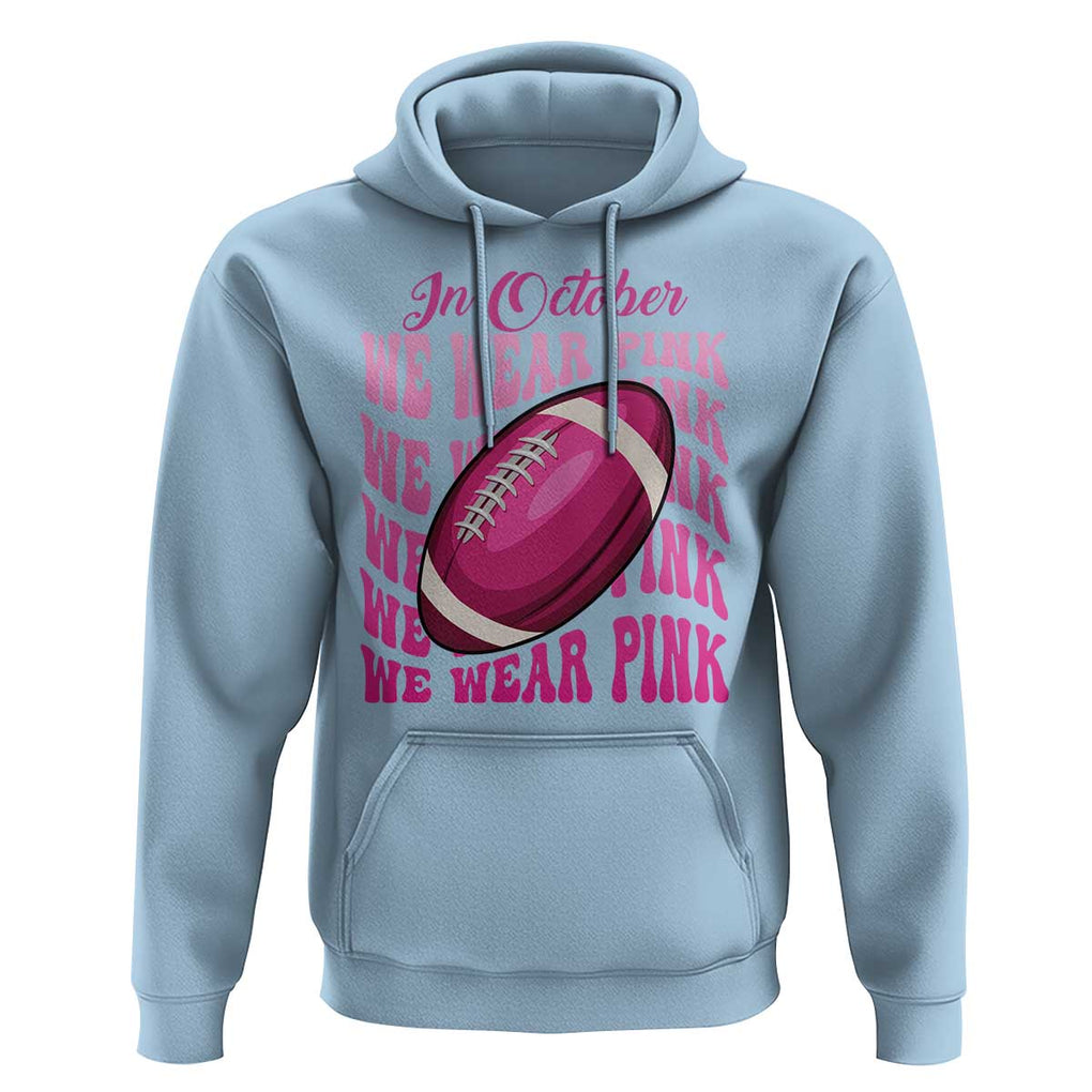 Football Breast Cancer Awareness Hoodie In October We Wear Pink Rugby Retro Groovy TS02 Light Blue Print Your Wear
