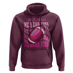 Football Breast Cancer Awareness Hoodie In October We Wear Pink Rugby Retro Groovy TS02 Maroon Print Your Wear