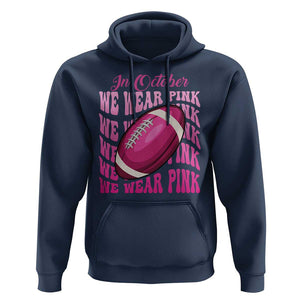 Football Breast Cancer Awareness Hoodie In October We Wear Pink Rugby Retro Groovy TS02 Navy Print Your Wear
