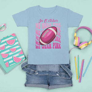 Football Breast Cancer Awareness T Shirt For Kid In October We Wear Pink Rugby Retro Groovy TS02 Light Blue Print Your Wear