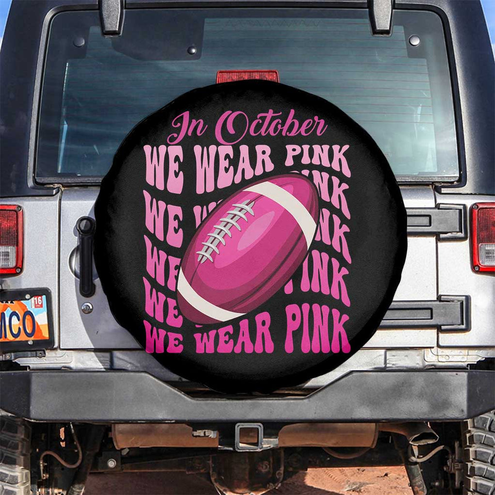 Breast Cancer Football Spare Tire Cover In October We Wear Pink Rugby Retro Groovy TS02 No hole Black Print Your Wear