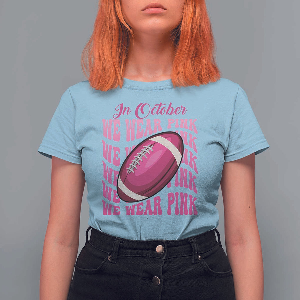 Football Breast Cancer Awareness T Shirt For Women In October We Wear Pink Rugby Retro Groovy TS02 Light Blue Print Your Wear