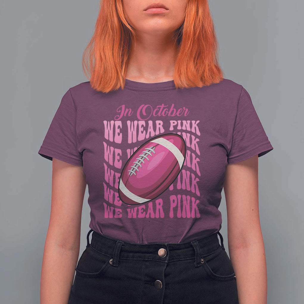 Football Breast Cancer Awareness T Shirt For Women In October We Wear Pink Rugby Retro Groovy TS02 Maroon Print Your Wear