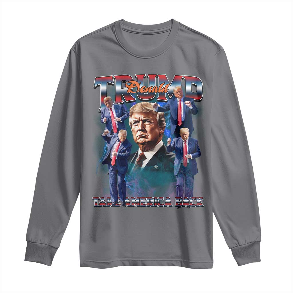 Trump 2025 Long Sleeve Shirt Take America Back Golden Age Vintage 90s Bootleg TS02 Charcoal Print Your Wear