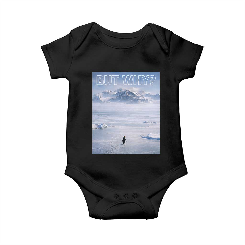 Funny Nihilist Penguin But Why Meme Baby Onesie Existential Arctic Scene Icy Wilderness Quiet Thinkers TS02 Black Print Your Wear