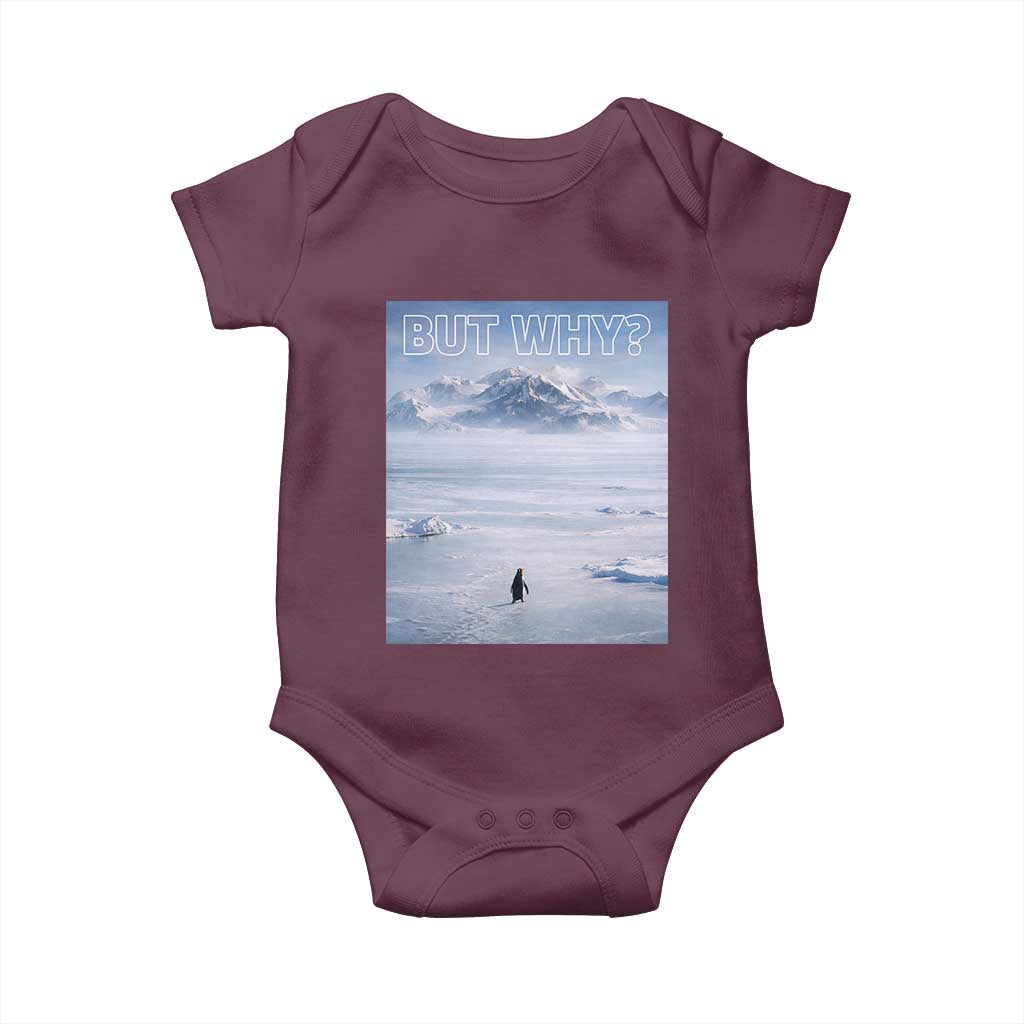 Funny Nihilist Penguin But Why Meme Baby Onesie Existential Arctic Scene Icy Wilderness Quiet Thinkers TS02 Maroon Print Your Wear