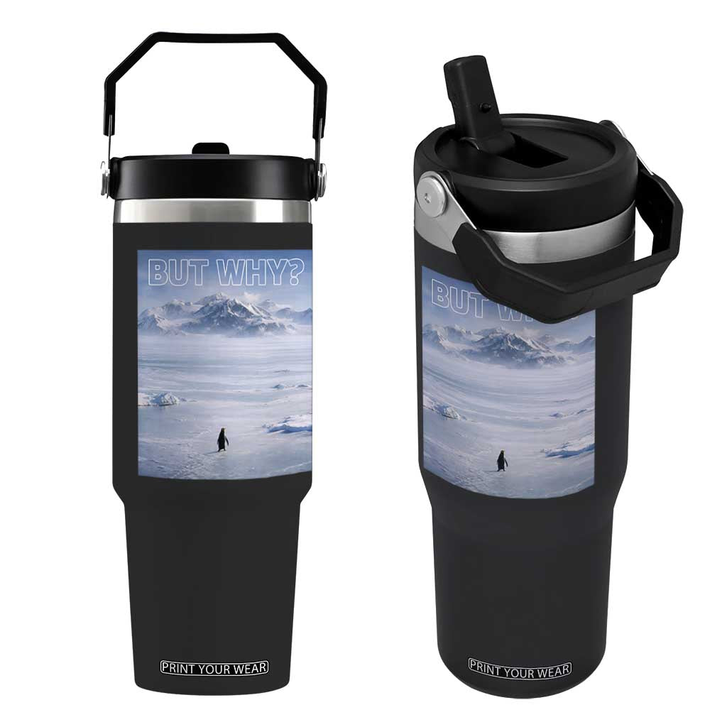 Funny Nihilist Penguin But Why Meme Flip Straw Tumbler Existential Arctic Scene Icy Wilderness Quiet Thinkers TS02 One Size: 30 oz Black Print Your Wear