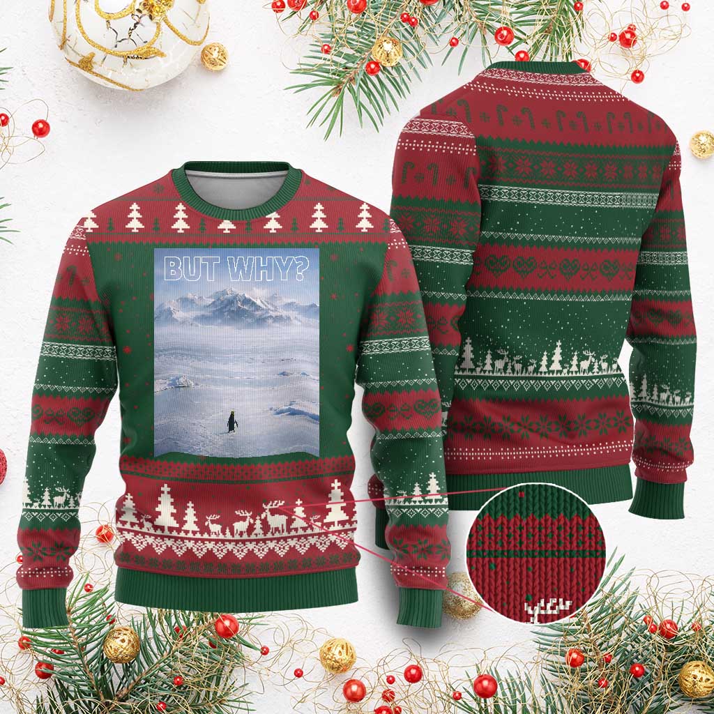 Funny Nihilist Penguin But Why Meme Ugly Christmas Sweater Existential Arctic Scene Icy Wilderness Quiet Thinkers TS02 Red Green Print Your Wear