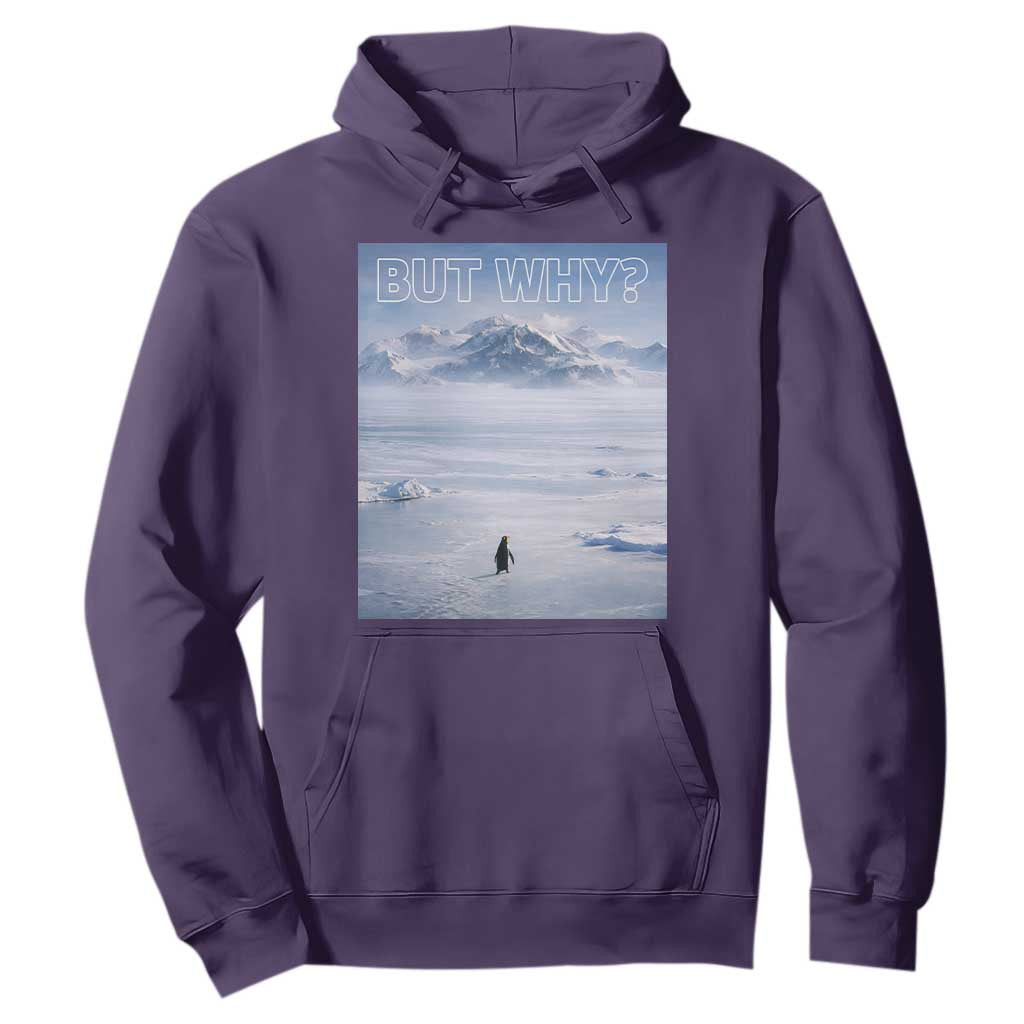Funny Nihilist Penguin But Why Meme Hoodie Existential Arctic Scene Icy Wilderness Quiet Thinkers TS02 Purple Print Your Wear
