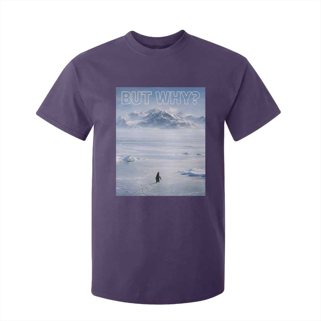 Funny Nihilist Penguin But Why Meme T Shirt For Kid Existential Arctic Scene Icy Wilderness Quiet Thinkers TS02 Purple Print Your Wear
