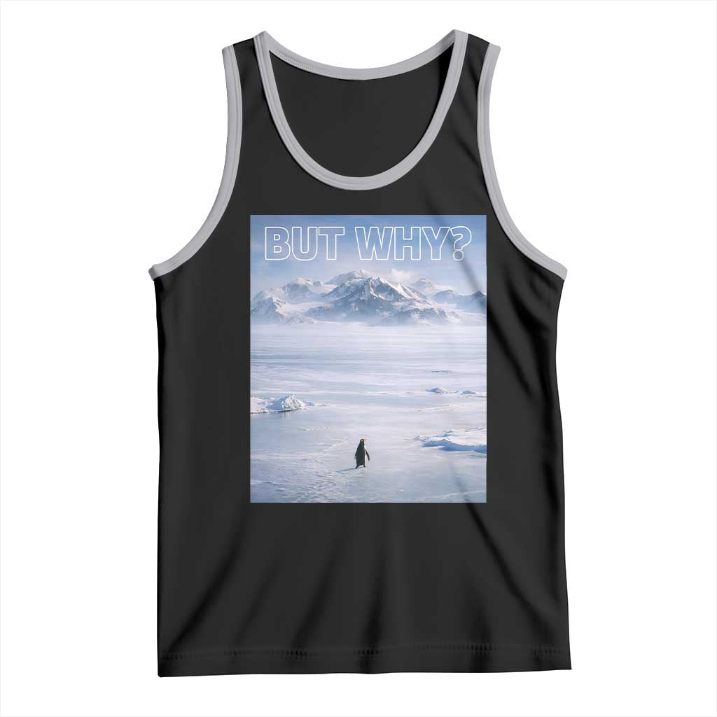Funny Nihilist Penguin But Why Meme Tank Top Existential Arctic Scene Icy Wilderness Quiet Thinkers TS02 Black Athletic Heather Print Your Wear
