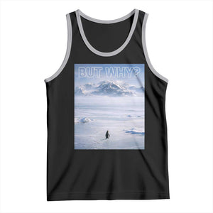 Funny Nihilist Penguin But Why Meme Tank Top Existential Arctic Scene Icy Wilderness Quiet Thinkers TS02 Black Athletic Heather Print Your Wear