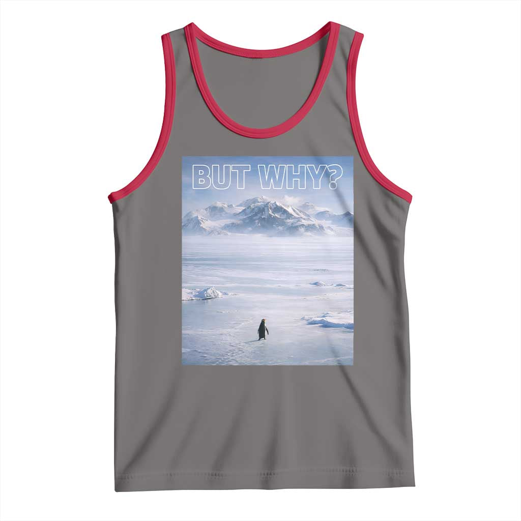 Funny Nihilist Penguin But Why Meme Tank Top Existential Arctic Scene Icy Wilderness Quiet Thinkers TS02 Deep Heather Red Print Your Wear